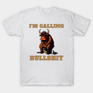 Im Calling Bullshit T-Shirt